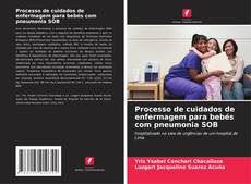 Buchcover von Processo de cuidados de enfermagem para bebés com pneumonia SOB