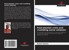 Couverture de Post-election crisis and crumbling social cohesion