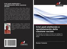 Copertina di Crisi post-elettorale e sgretolamento della coesione sociale