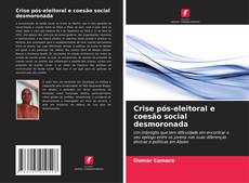Bookcover of Crise pós-eleitoral e coesão social desmoronada