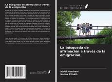 Copertina di La búsqueda de afirmación a través de la emigración