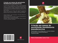 Copertina di Criação em massa do parasitoide Hambletonia pseudococcina