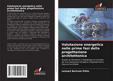 Couverture de Valutazione energetica nelle prime fasi della progettazione architettonica