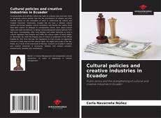 Couverture de Cultural policies and creative industries in Ecuador