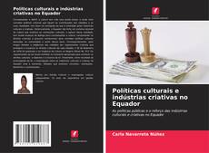 Copertina di Políticas culturais e indústrias criativas no Equador