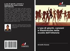 L'uso di giochi, canzoni e filastrocche nella scuola dell'infanzia kitap kapağı