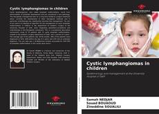 Bookcover of Cystic lymphangiomas in children