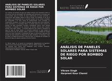 Copertina di ANÁLISIS DE PANELES SOLARES PARA SISTEMAS DE RIEGO POR BOMBEO SOLAR