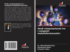 Studi computazionali tra i composti metallofarmaceutici kitap kapağı
