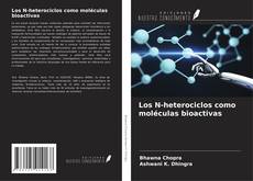 Los N-heterociclos como moléculas bioactivas的封面