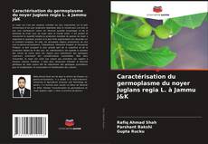 Caractérisation du germoplasme du noyer Juglans regia L. à Jammu J&K kitap kapağı