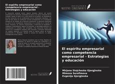 Borítókép a  El espíritu empresarial como competencia empresarial - Estrategias y educación - hoz