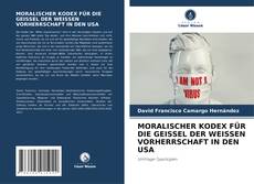 MORALISCHER KODEX FÜR DIE GEISSEL DER WEISSEN VORHERRSCHAFT IN DEN USA的封面