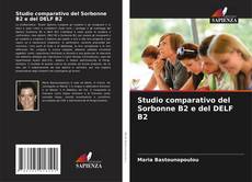 Copertina di Studio comparativo del Sorbonne B2 e del DELF B2