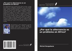 Borítókép a  ¿Por qué la alternancia es un problema en África? - hoz