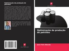 Couverture de Optimização da produção de petróleo