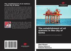 The establishment of oil stations in the city of Goma kitap kapağı
