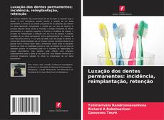 Buchcover von Luxação dos dentes permanentes: incidência, reimplantação, retenção