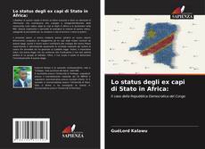 Copertina di Lo status degli ex capi di Stato in Africa: