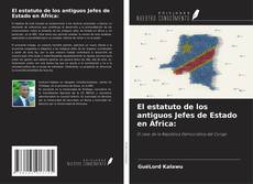 Borítókép a  El estatuto de los antiguos Jefes de Estado en África: - hoz