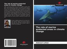 Bookcover of The role of marine protected areas in climate change