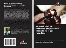 Copertina di Prove di diritto fondiario proprietario secondo la legge ruandese