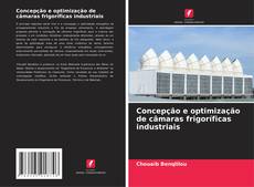 Buchcover von Concepção e optimização de câmaras frigoríficas industriais