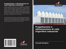 Couverture de Progettazione e ottimizzazione di celle frigorifere industriali