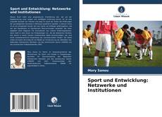 Sport und Entwicklung: Netzwerke und Institutionen kitap kapağı