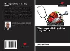 Bookcover of The responsibility of the ring doctor