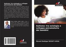 Autismo: tra eziologia e sviluppo psicomotorio dei bambini的封面