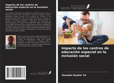 Copertina di Impacto de los centros de educación especial en la inclusión social