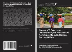 Bookcover of Normas Y Prácticas Culturales Que Afectan Al Rendimiento Académico De Las Niñas