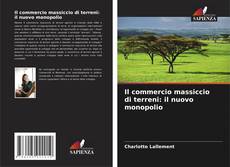 Il commercio massiccio di terreni: il nuovo monopolio的封面