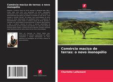 Buchcover von Comércio maciço de terras: o novo monopólio