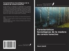 Couverture de Características tecnológicas de la madera de cerezo tunecino