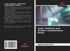 Lead, Cadmium and Arsenic contamination levels的封面