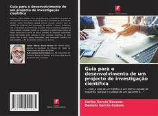 Bookcover of Guia para o desenvolvimento de um projecto de investigação científica