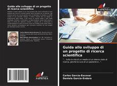 Bookcover of Guida allo sviluppo di un progetto di ricerca scientifica