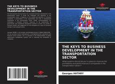 Borítókép a  THE KEYS TO BUSINESS DEVELOPMENT IN THE TRANSPORTATION SECTOR - hoz