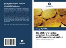 Capa do livro de Die Währungsunion zwischen Kolonialpakt und Steuerungswünschen 