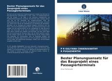 Capa do livro de Bester Planungsansatz für das Bauprojekt eines Passagierterminals 