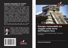 Couverture de Energia rinnovabile Un viaggio nella terra dell'Impero Inca