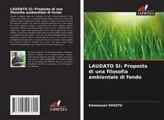 Couverture de LAUDATO SI: Proposta di una filosofia ambientale di fondo