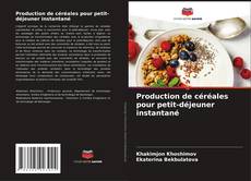 Portada del libro de Production de céréales pour petit-déjeuner instantané