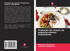 Capa do livro de Produção de cereais de pequeno-almoço instantâneo 
