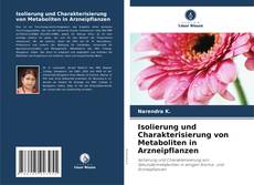 Capa do livro de Isolierung und Charakterisierung von Metaboliten in Arzneipflanzen 