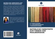 Capa do livro de NATÜRLICHE FARBSTOFFE ZUM FÄRBEN VON MAULBEERSEIDE 