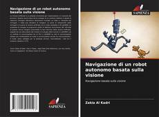 Couverture de Navigazione di un robot autonomo basata sulla visione