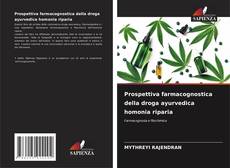 Couverture de Prospettiva farmacognostica della droga ayurvedica homonia riparia